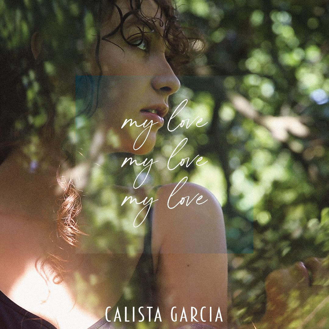 Calista Garcia's My Love, My Love, My Love album cover